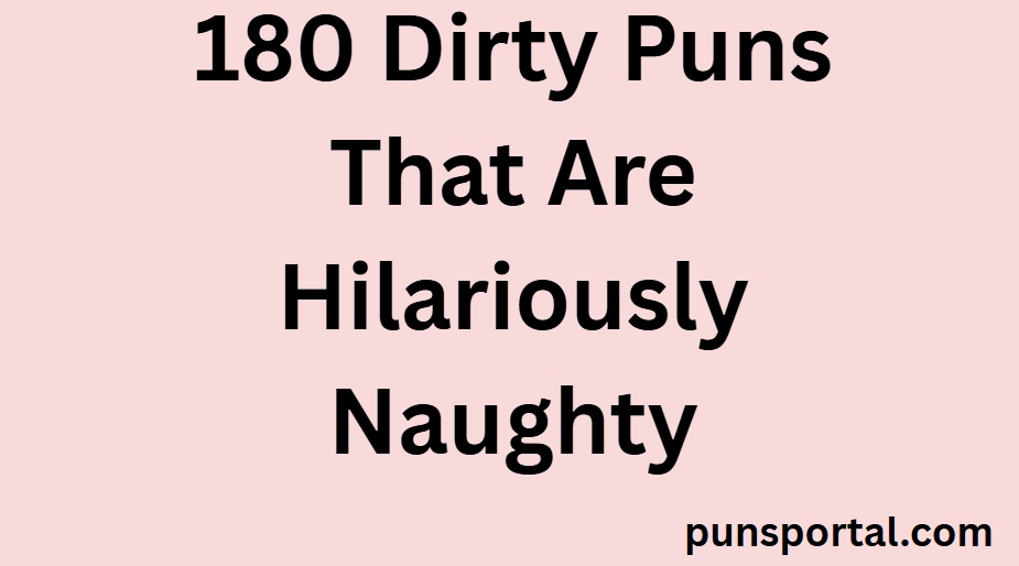 180 Dirty Puns That Are Hilariously Naughty