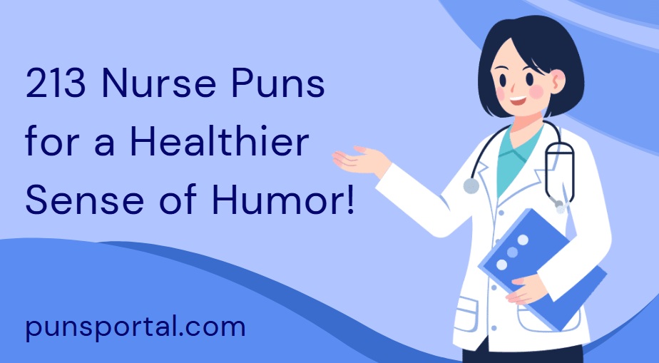 213 Nurse Puns for a Healthier Sense of Humor!