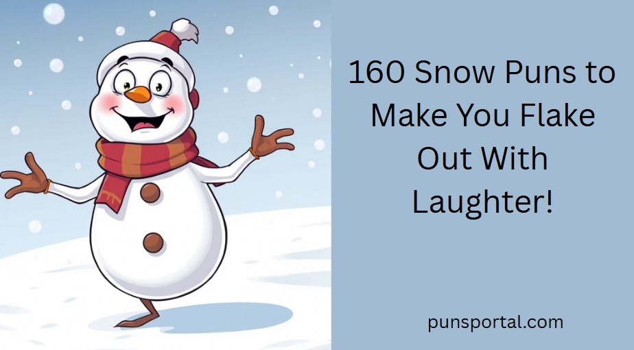 160 Snow Puns to Make You Flake Out With Laughter!