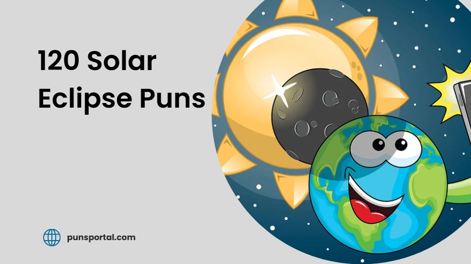 120 Solar Eclipse Puns: Total, Solar, One-Liners, Funny & More