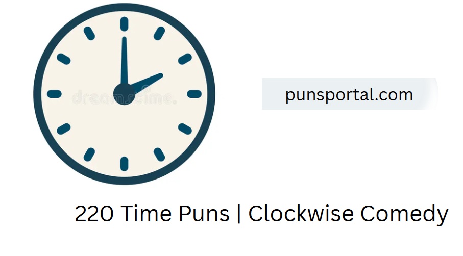 220 Time Puns | Clockwise Comedy